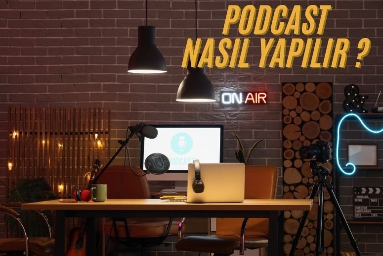 Podcast Nasıl Yapılır ve Başlangıç Rehberi